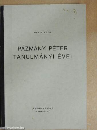 Pázmány Péter tanulmányi évei