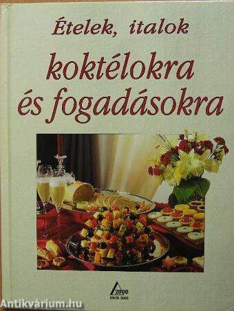 Ételek, italok koktélokra és fogadásokra