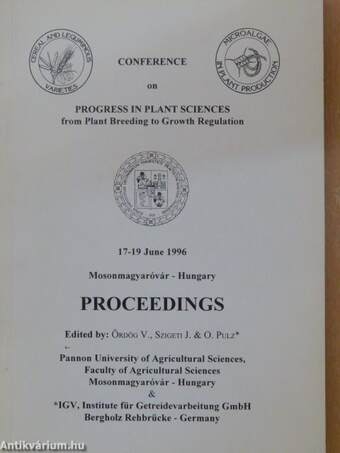 Proceedings of the Conference on "Progress in Plant Sciences from Plant Breeding to Growth Regulation"