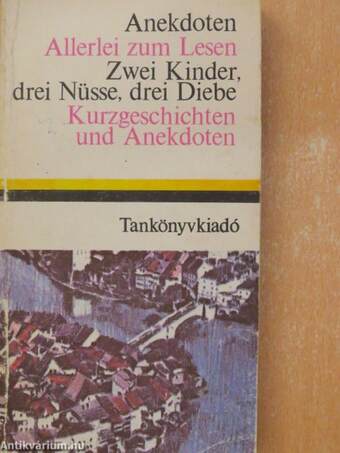 Anekdoten/Allerlei zum Lesen/Zwei Kinder, drei Nüsse, drei Diebe/Kurzgeschichten und Anekdoten