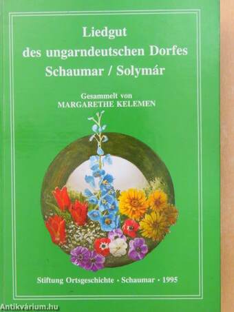 Liedgut des ungarndeutschen Dorfes Schaumar/Solymár