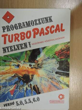 Programozzunk Turbo Pascal nyelven!