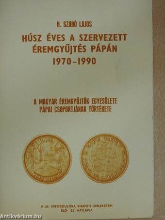 Húsz éves a szervezett éremgyűjtés Pápán 1970-1990