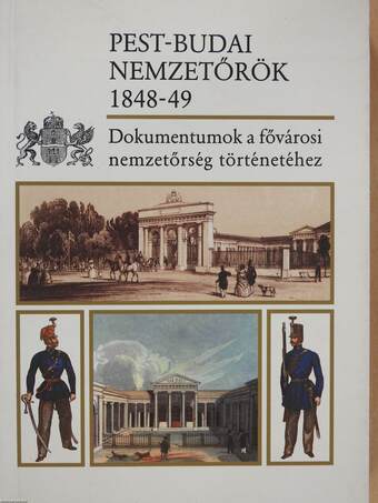 Pest-budai nemzetőrök 1848-49 (dedikált példány)