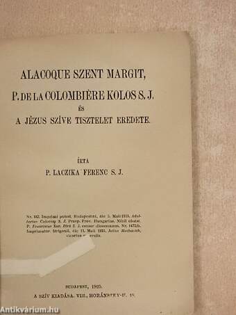 Alacoque Szent Margit, P. de la Colombiére Kolos S. J. és a Jézus szíve tisztelet eredete