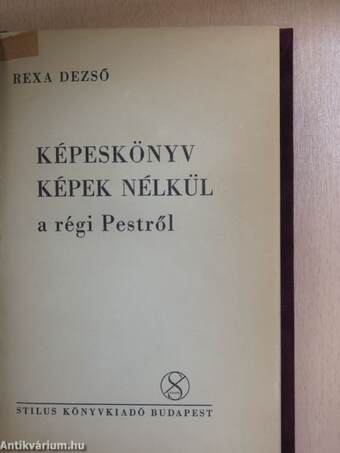 Képeskönyv képek nélkül a régi Pestről