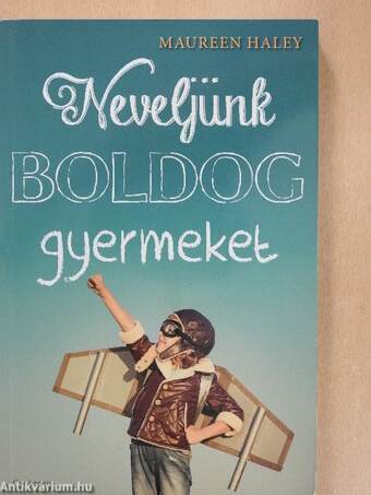 Neveljünk boldog gyermeket