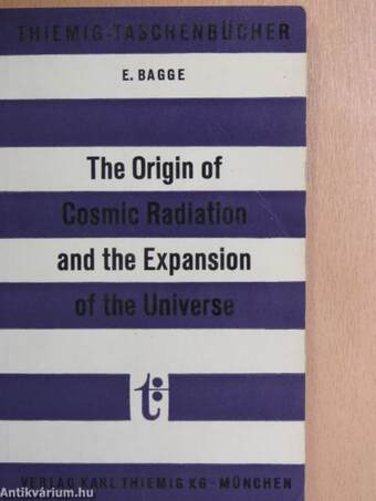 The Origin of Cosmic Radiation and the Expansion of the Universe