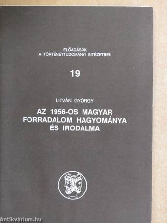 Az 1956-os magyar forradalom hagyománya és irodalma