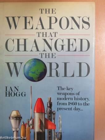 The Weapons That Changed The World