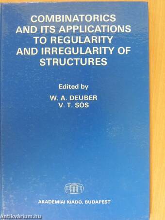 Combinatorics And Its Applications To Regularity And Irregularity Of Structures