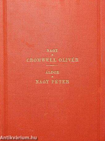 Cromwell Oliver és az angol forradalom/Nagy Péter, a minden oroszok czárja