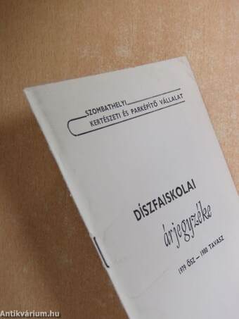 Szombathelyi Kertészeti és Parképítő Vállalat Díszfaiskolai árjegyzéke 1979 ősz - 1980 tavasz