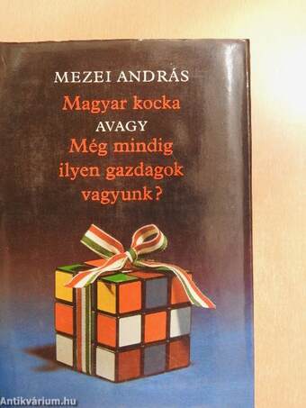 Magyar kocka avagy Még mindig ilyen gazdagok vagyunk?