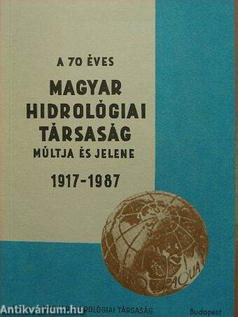 A 70 éves Magyar Hidrológiai Társaság múltja és jelene