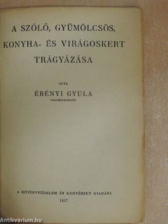 A szőlő, gyümölcsös, konyha és virágoskert trágyázása