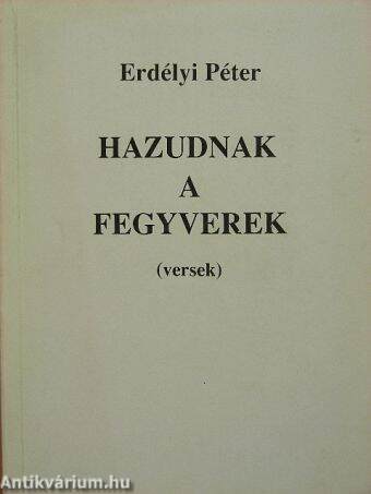 Hazudnak a fegyverek