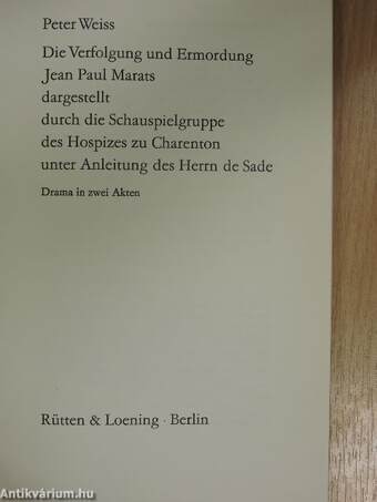 Die Verfolgung und Ermordung Jean Paul Marats dargestellt durch die Schauspielgruppe des Hospizes zu Charenton unter Anleitung des Herrn de Sade