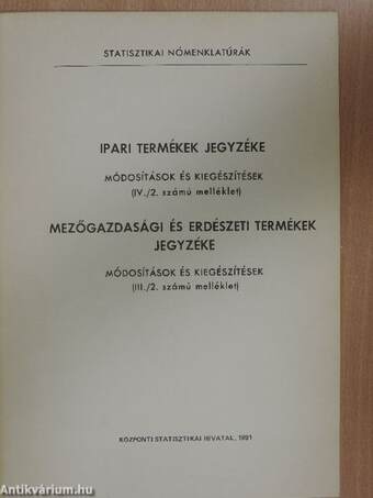 Ipari termékek jegyzéke - Módosítások és kiegészítések (IV./2. számú melléklet)/Mezőgazdasági és erdészeti termékek jegyzéke - Módosítások és kiegészítések (III./2. számú melléklet)