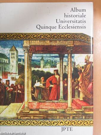 Album historiale Universitatis Quinqe Ecclesiensis