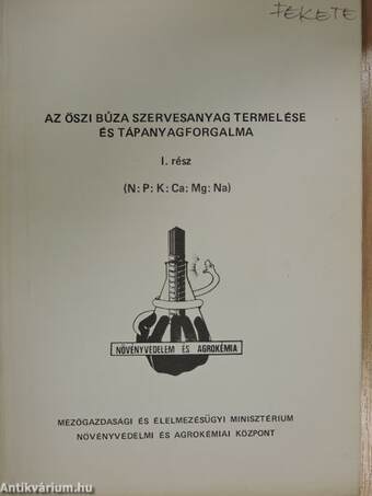 Az őszi búza szervesanyag termelése és tápanyagforgalma I-II.