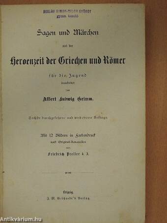 Sagen und Märchen aus der Heroenzeit der Griechen und Römer (gótbetűs) (rossz állapotú)