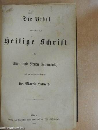 Die Bibel oder die ganze Heilige Schrift des alten und neuen Testaments (gótbetűs)