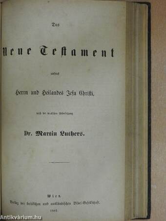 Die Bibel oder die ganze Heilige Schrift des alten und neuen Testaments (gótbetűs)