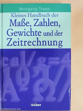 Kleines Handbuch der Maße, Zahlen, Gewichte und der Zeitrechnung