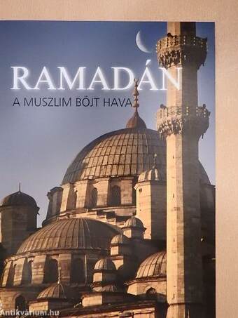 Ramadán: A muszlim böjt hava
