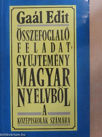 Összefoglaló feladatgyűjtemény magyar nyelvből a középiskolák számára