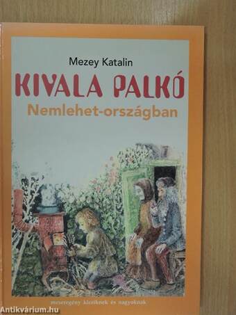 Kivala Palkó Nemlehet-országban