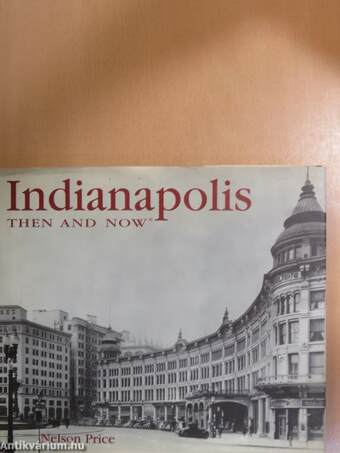 Indianapolis Then & Now