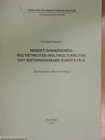 Nemzeti sokszínűség - multietnicitás - multikulturalitás. Egy biztonságosabb Európa felé