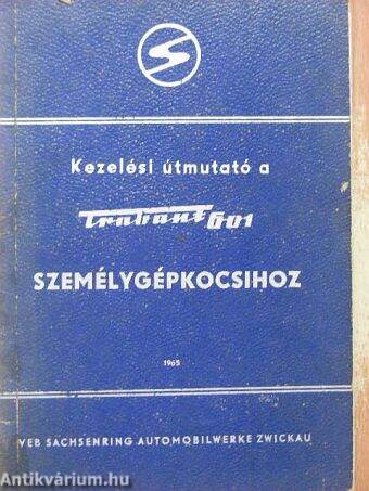 Kezelési útmutató a "Trabant 601" személygépkocsihoz.