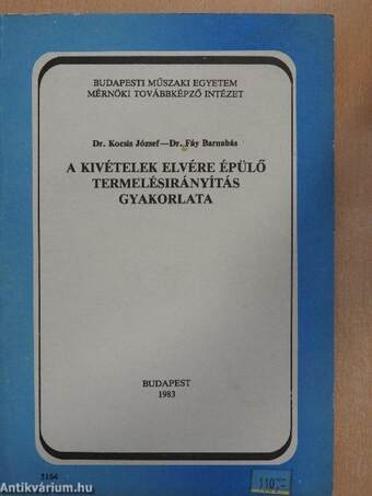 A kivételek elvére épülő termelésirányítás gyakorlata