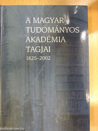 A Magyar Tudományos Akadémia tagjai I-III.