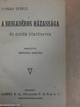 A brigadéros házassága/Nagy-Britannia veszedelme/Egy angol altábornagy kémkedése/A halál/A szimuláns/Naiv emlékiratok