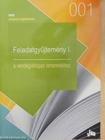 Feladatgyűjtemény I. a vendéglátóipari ismeretekhez