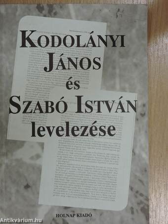 Kodolányi János és Szabó István levelezése