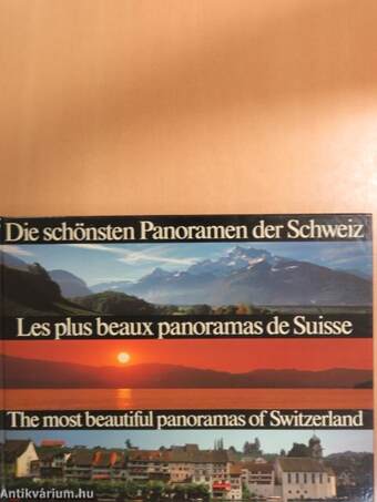 Die schönsten Panoramen der Schweiz/Les plus beaux panoramas de Suisse/The most beautiful panoramas of Switzerland