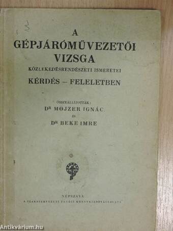 A gépjáróművezetői vizsga közlekedésrendészeti ismeretei kérdés-feleletben