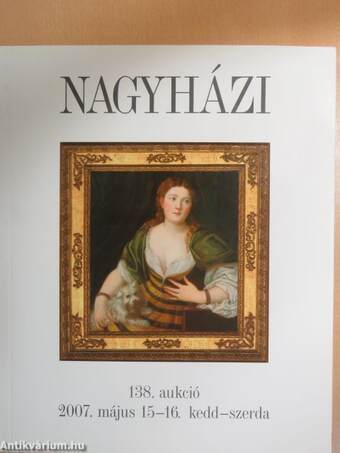 Nagyházi Galéria és Aukciósház 138. aukció