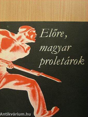 Előre, magyar proletárok