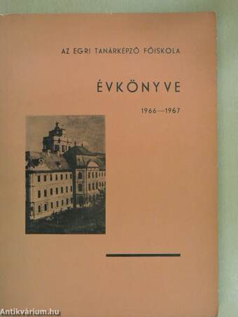 Az Egri Tanárképző Főiskola Évkönyve 1966-1967