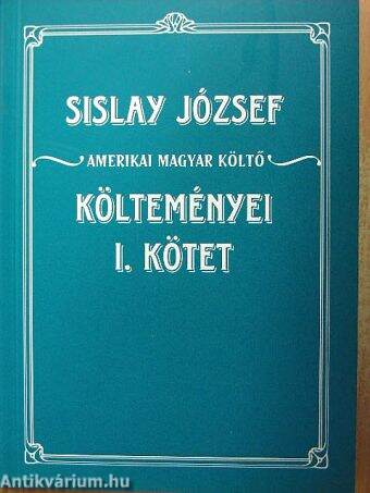 Sislay József amerikai magyar költő költeményei I.