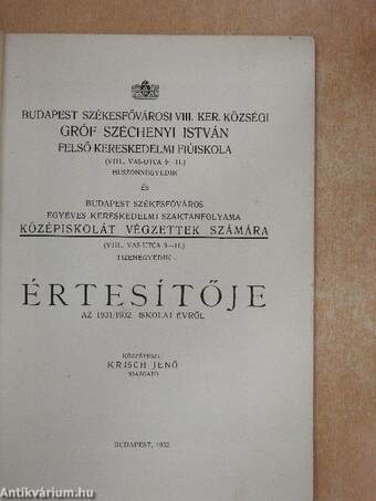 Budapest Székesfővárosi VIII. Ker. Községi Gróf Széchenyi István Felső Kereskedelmi Fiúiskola (VIII., Vas-utca 9-11.) huszonnegyedik és Budapest Székesfőváros egyéves kereskedelmi szaktanfolyama középiskolát végzettek számára tizenegyedik értesítője