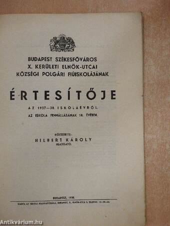 Budapest Székesfőváros X. kerületi Elnök-utcai Községi Polgári Fiúiskolájának Értesítője az 1937-38. iskolaévről