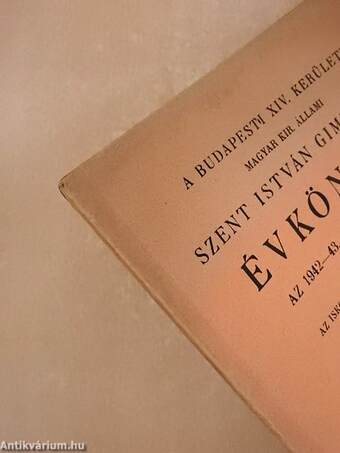 A Budapesti XIV. kerületi Magyar Kir. Állami Szent Isten Gimnázium évkönyve az 1942-43. iskolai évről