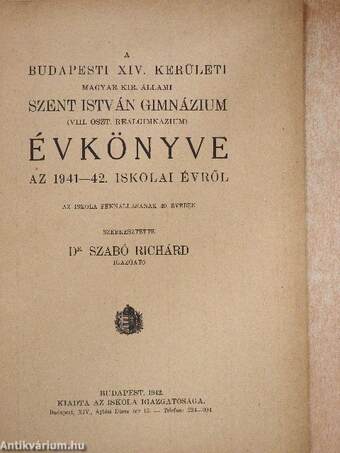 A Budapesti XIV. kerületi Magyar Kir. Állami Szent István Gimnázium (VIII. oszt. Reálgimnázium) évkönyve az 1941-42. iskolai évről